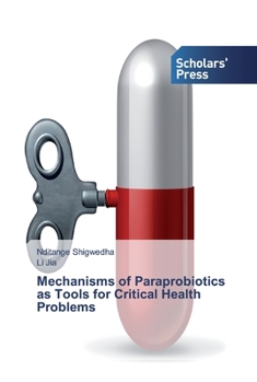 Paperback Mechanisms of Paraprobiotics as Tools for Critical Health Problems Book