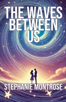 The Waves Between Us