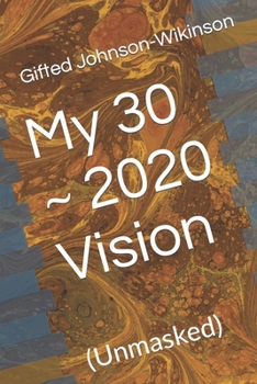 Paperback My 30 2020 Vision: (Unmasked) Book