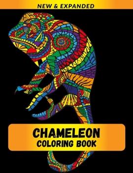 Paperback Chameleon Coloring Book (NEW & EXPANDED): Wonderful Chameleon Coloring Book For Chameleon Lover, Adults, Teens Book