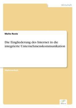 Paperback Die Eingliederung des Internet in die integrierte Unternehmenskommunikation [German] Book