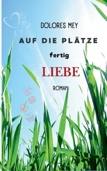 Paperback Auf die Plätze fertig Liebe [German] Book
