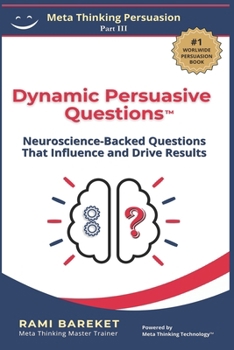 Paperback Dynamic Persuasive Questions(TM): Neuroscience-Backed Questions That Influence and Drive Results Book