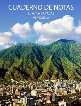 Paperback Cuaderno de Notas el Avila Caracas Venezuela: Gran Regalo para Venezolanos con la Imagen de CARACAS EL AVILA, Diario de Notas Cuaderno de apuntes [Spanish] Book