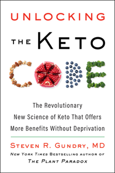 Hardcover Unlocking the Keto Code: The Revolutionary New Science of Keto That Offers More Benefits Without Deprivation Book