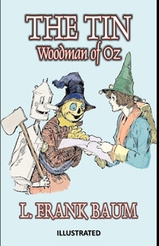 The Tin Woodman of Oz Illustrated