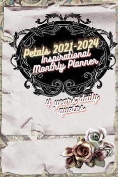 Paperback Petals 2021-2024 Inspirational Monthly Planner 4 years daily quotes: Academic Monthly Planner January 2021-December2024 - Reference Calendar- 6"x9" si Book