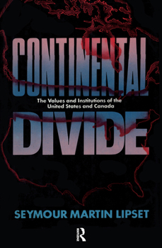 Hardcover Continental Divide: The Values and Institutions of the United States and Canada Book