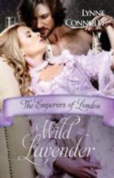 Wild Lavender - Book #7 of the Emperors of London