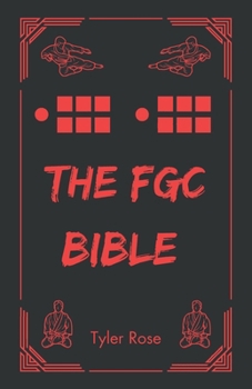 Paperback The FGC Bible: An Esoteric Guide to Fighting Games Book