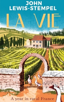 Hardcover La Vie: A year in rural France Book