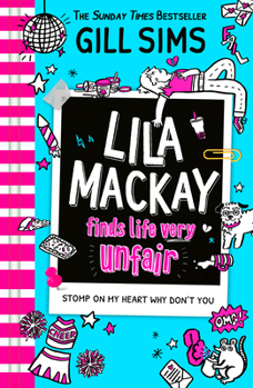 Lila Mackay Finds Life Very Unfair: The second hilarious diary-style clean teen 12+ romance comedy from Sunday Times best-selling author, new for 2026! (Book 2)