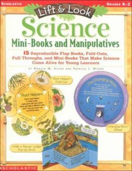Paperback Science Mini-Books and Manipulatives: 15 Reproducible Flap Books, Fold Outs, Pull Throughs, and Mini Books That Make Science Come Alive for Young Lear Book