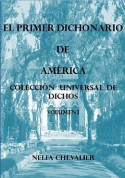 EL PRIMER DICHONARIO DE AMÉRICA-Vol I: Colección Universal de Dichos - ILUSTRADA-BLANCO & NEGRO