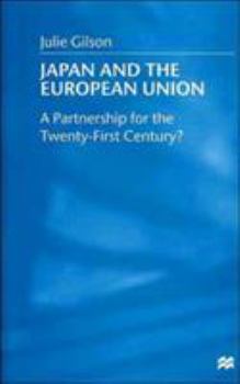 Hardcover Japan and the European Union: A Partnership for the Twenty-First Century? Book