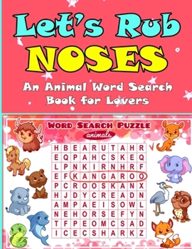 Paperback Let's Rub Noses: An Animal Word Search Book for Lovers [Large Print] Book