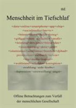 Paperback Menschheit im Tiefschlaf: Offene Betrachtungen zum Verfall der menschlichen Gesellschaft [German] Book