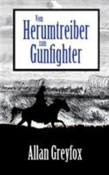 Paperback Vom Herumtreiber zum Gunfighter [German] Book