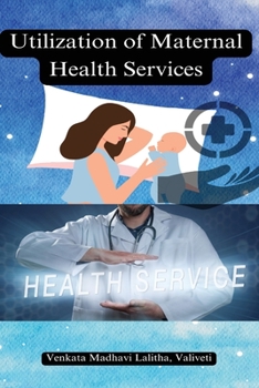Paperback Utilization of Maternal Health Services Book