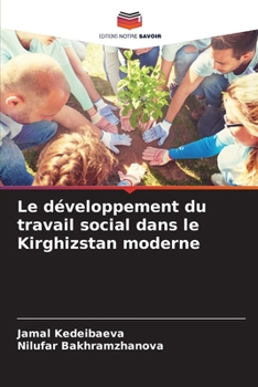 Paperback Le développement du travail social dans le Kirghizstan moderne [French] Book