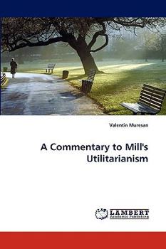 Paperback A Commentary to Mill's Utilitarianism Book