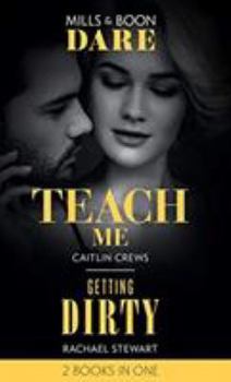 Paperback Teach Me: Teach Me (Filthy Rich Billionaires) / Getting Dirty (Dare) Book