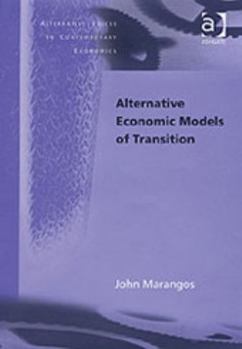Hardcover Alternative Economic Models of Transition (Alternative Voices in Contemporary Economics) Book