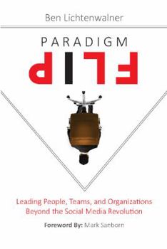 Paperback Paradigm Flip: Leading People, Teams, and Organizations Beyond the Social Media Revolution Book