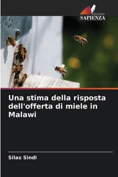 Paperback Una stima della risposta dell'offerta di miele in Malawi [Italian] Book