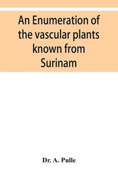 Paperback An enumeration of the vascular plants known from Surinam, together with their distribution and synonymy Book