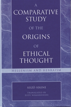 A Comparative Study of the Origins of Ethical Thought: Hellenism and Hebraism