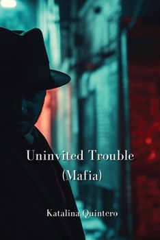 Paperback Uninvited Trouble (Mafia) Book