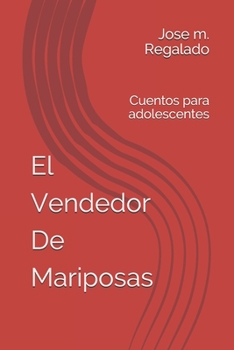 Paperback El Vendedor De Mariposas: Cuentos para adolescentes [Spanish] Book