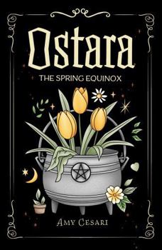 Ostara: The Spring Equinox (Witch's Sabbats (in Full-Color))