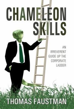 Paperback Chameleon Skills: An Irreverent Guide Up the Corporate Ladder Book