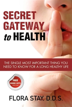 Paperback Secret Gateway to Health: The Single Most Important Thing You Need to Know for a Long Healthy Life Book