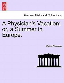 Paperback A Physician's Vacation; or, a Summer in Europe. Book