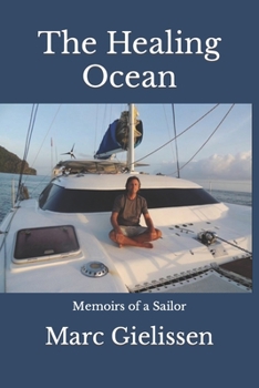 Paperback The Healing Ocean: Memoirs of a Sailor Book