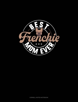 Paperback Best Frenchie Mom Ever: Cornell Notes Notebook Book