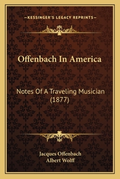 Paperback Offenbach In America: Notes Of A Traveling Musician (1877) Book