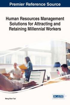 Hardcover Human Resources Management Solutions for Attracting and Retaining Millennial Workers (Advances in Human Resources Management and Organizational Development) Book