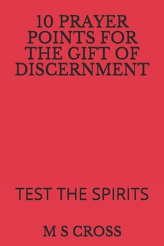 Paperback 10 Prayer Points for the Gift of Discernment: Test the Spirits Book