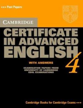 Paperback Cambridge Certificate in Advanced English 4 Student's Book with answers: Examination Papers from the University of Cambridge Local Examinations Syndicate (CAE Practice Tests) Book