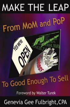 Paperback Make the Leap: From Mom & Pop to Good Enough to Sell Book