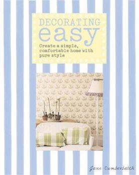 Hardcover Decorating Easy: Create a Simple, Comfortable Home with Pure Style Book