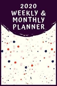Paperback 2020 Weekly and Monthly Planner: January 1, 2020 to December 31, 2020: Dots Cover Book