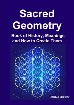 Paperback Sacred Geometry Book of History, Meanings and How to Create Them Book