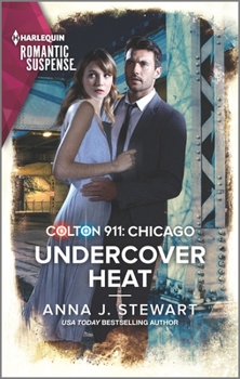 Colton 911: Undercover Heat - Book #3 of the Colton 911: Chicago