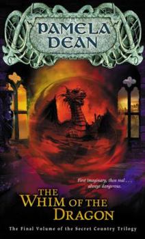 The Whim of the Dragon (The Secret Country Trilogy, Vol. 3) - Book #3 of the Secret Country