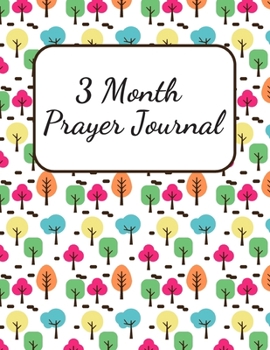 3 Month Prayer Journal: Thankfulness journal Christian gratitude journal Prayer planner My love journal Guided Faith journal Spiritual journals to ... prayer and praise journal A life of gratitude